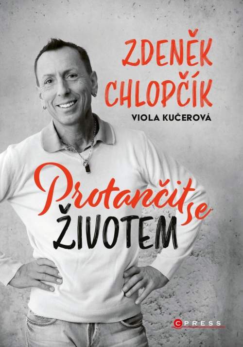 Zdeněk Chlopčík,Viola Kučerová: Protančit se životem