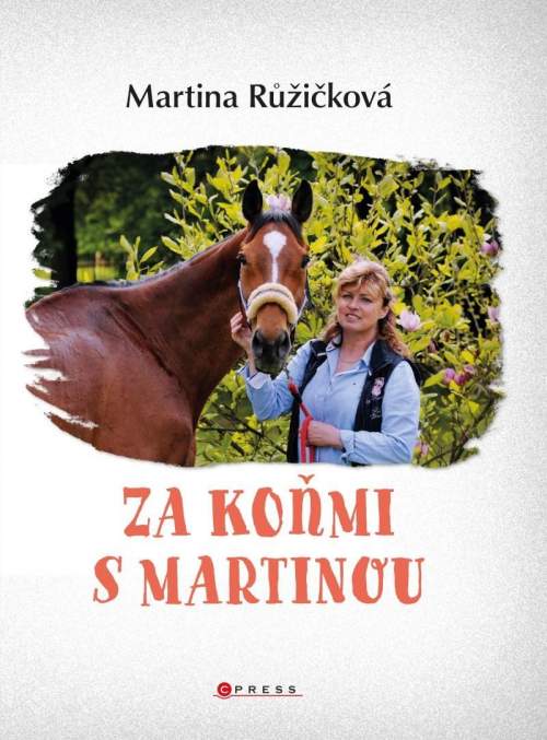 Martina Jelínková Růžičková: Za koňmi s Martinou