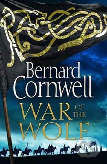 Bernard Cornwell: War Of the Wolf