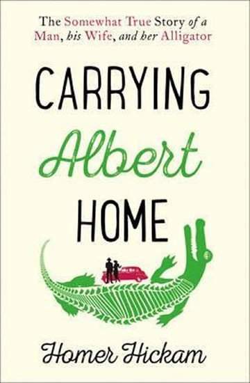 Homer Hickam: Carrying Albert Home