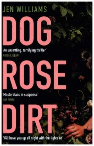 Jen Williams: Dog Rose Dirt