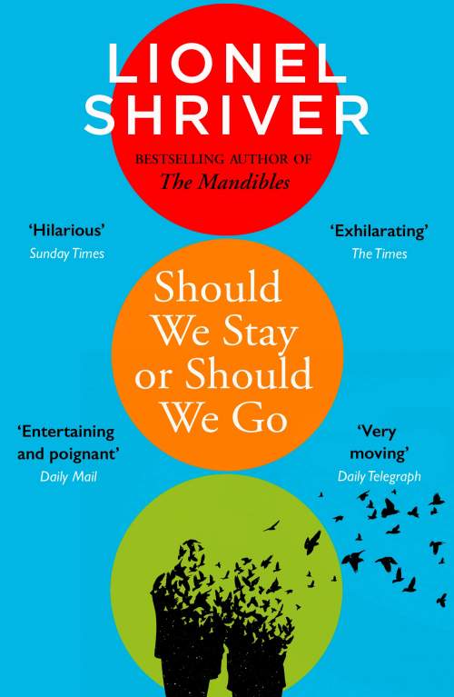 Lionel Shriver: Should We Stay Or Should We Go