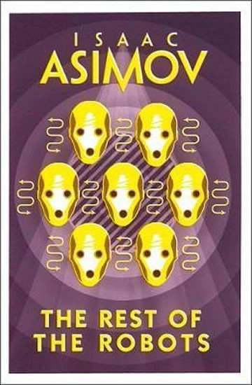 Isaac Asimov: Rest of the Robots