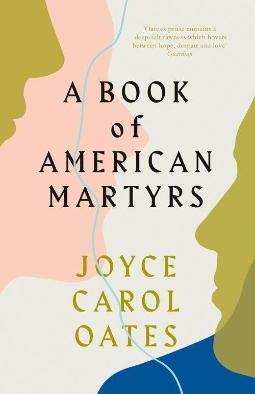 Joyce Carol Oates: Book of American Martyrs