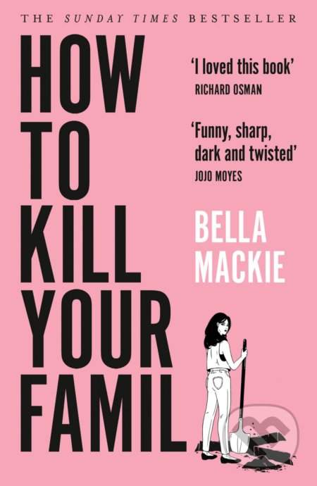 Bella Mackie: How to Kill Your Family