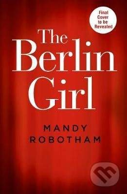Mandy Robotham: The Berlin Girl