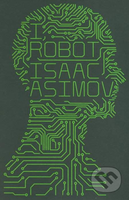 Isaac Asimov: I, Robot