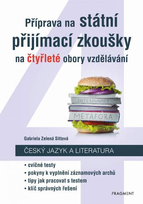 Gabriela Zelená Sittová: Příprava na státní přijímací zkoušky na čtyřleté obory vzdělávání - Český jazyk