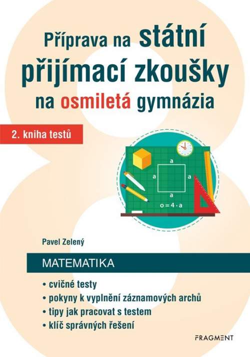 Pavel Zelený: Příprava na státní přijímací zkoušky na osmiletá gymnázia – Matematika 2