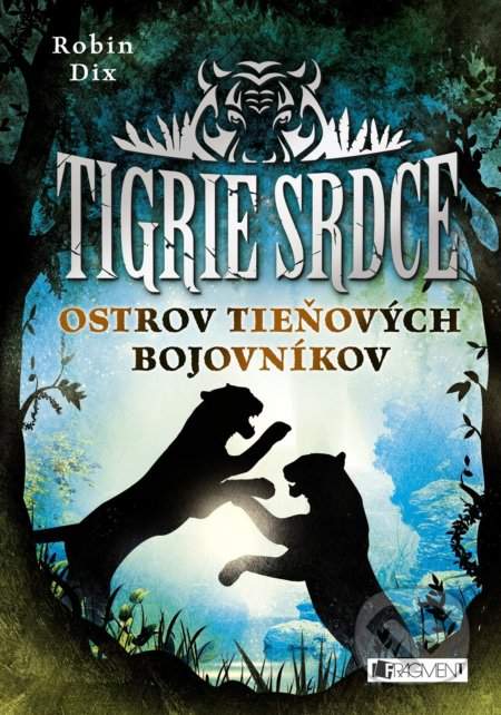 Robin Dix - Tigrie srdce: Ostrov Tieňových bojovníkov