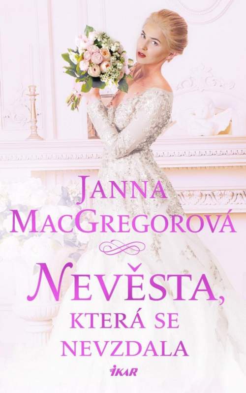 Janna MacGregorová: Nevěsta, která se nevzdala