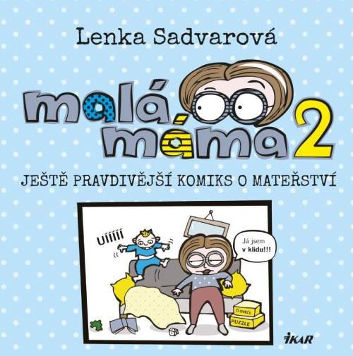 Lenka Sadvarová: Malá máma 2