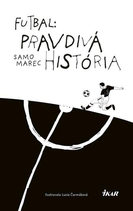 Samo Marec: Futbal: Pravdivá história