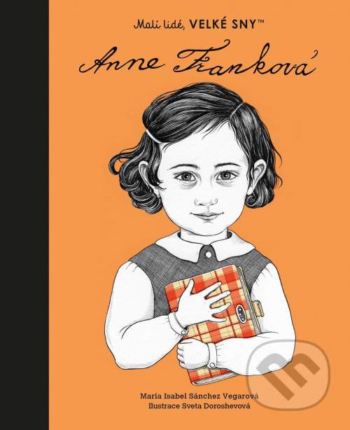 Anne Franková. Malí lidé, velké sny	 - Vegarová María Isabel Sánchez