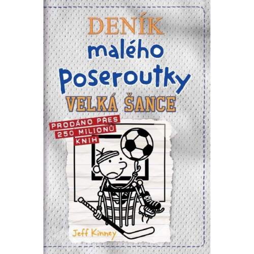 Deník malého poseroutky 16 - Velká šance - Jeff Kinney