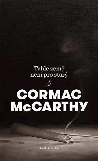 Cormac McCarthy: Tahle země není pro starý
