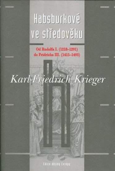 Karl-Friedrich Krieger: Habsburkové ve středověku