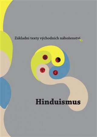 Hinduismus: Základní texty východních náboženství 1.