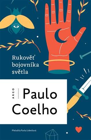 Paulo Coelho: Rukověť bojovníka světla