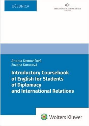 Andrea Demovičová,Zuzana Kurucová: Introductory Coursebook of English for Students of Diplomacy
