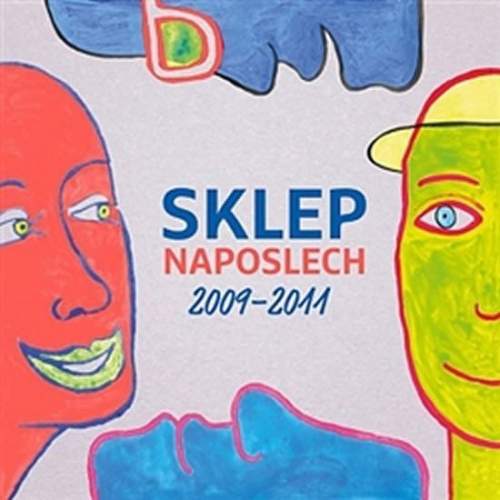 Divadlo Sklep: Sklep naposlech 2009-2011 - CD