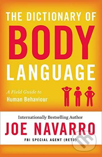 Joe Navarro: The Dictionary of Body Language
