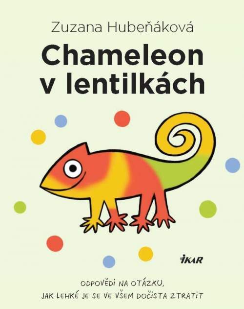 Zuzana Hubeňáková: Chameleon v lentilkách