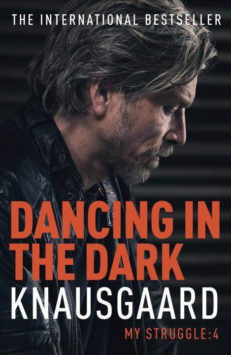 Dancing in the Dark - Karl Ove Knausgard