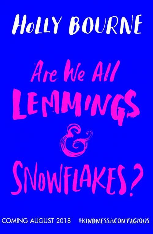 Are We All Lemmings and Snowflakes? - Holly Bourne