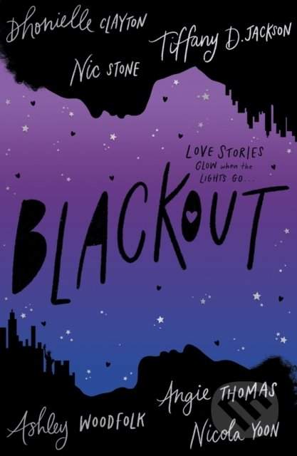 Blackout - Dhonielle Clayton, Tiffany D Jackson, Nic Stone, Angie Thomas, Ashley Woodfolk, Nicola Yoon