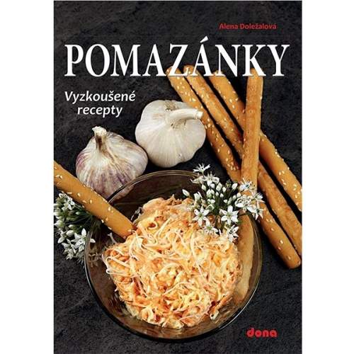 Alena Doležalová - Pomazánky, vyzkoušené recepty