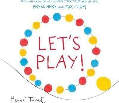 Hervé Tullet - Let's Play!