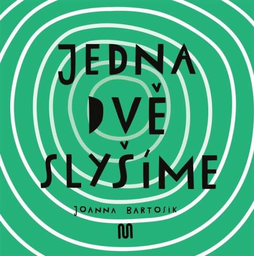 Joanna Bartosik: Jedna dvě Slyšíme