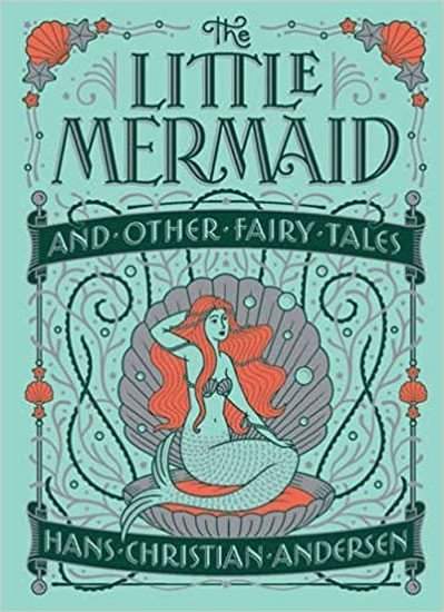Little Mermaid and Other Fairy - Hans Christian Andersen