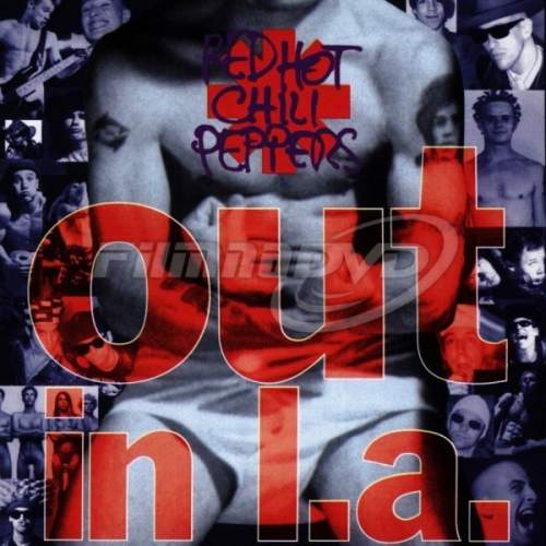 Red Hot Chili Peppers: Out in L.A. - Red Hot Chili Peppers