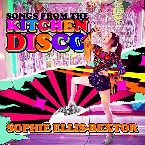 Sophie Ellis-Bextor: Songs From The Kitchen Disco - Sophie Ellis-Bextor