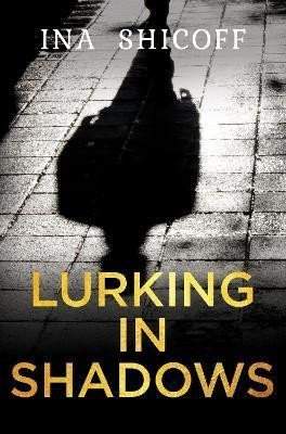 Lurking In Shadows - Shicoff Ina