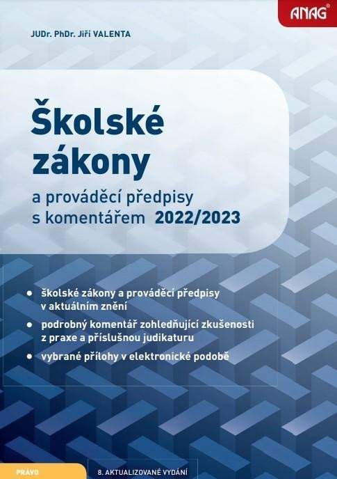 ANAG Školské zákony a prováděcí předpisy s komentářem 2022/2023 - VALENTA Jiří PhDr. JUDr.