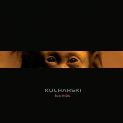Kucharski – Beze jména CD