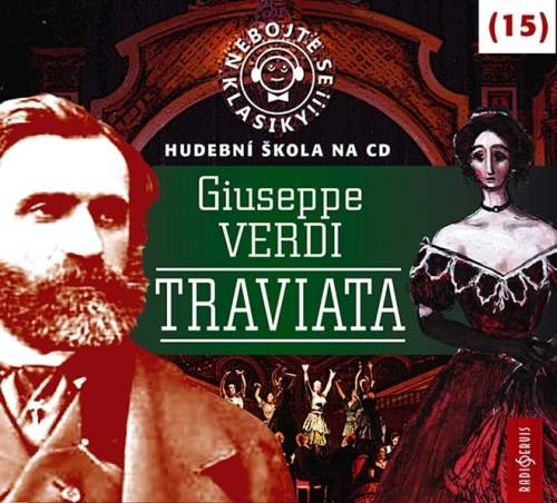 Nebojte se klasiky! 15 Giuseppe Verdi Traviata