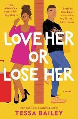Tessa Bailey: Love Her or Lose Her