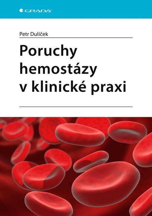 Petr Dulíček: Poruchy hemostázy v klinické praxi