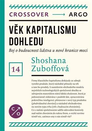 Shoshana Zuboff - Věk sledovacího kapitalismu: Zápas o budoucnost lidstva na nové hranici moci