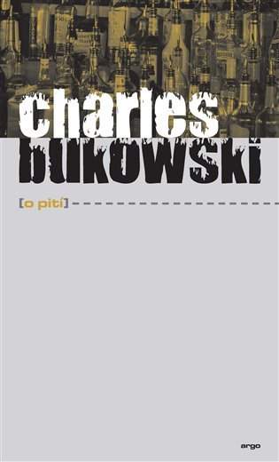Charles Bukowski: O pití