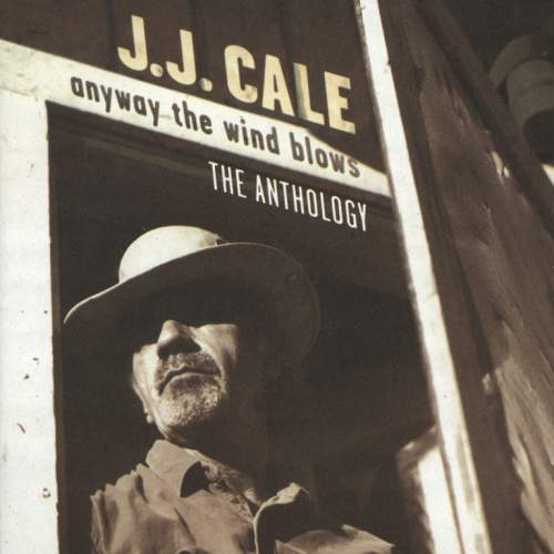 J.J.Cale: Anyway The Wind Blows: The Anthology: 2CD