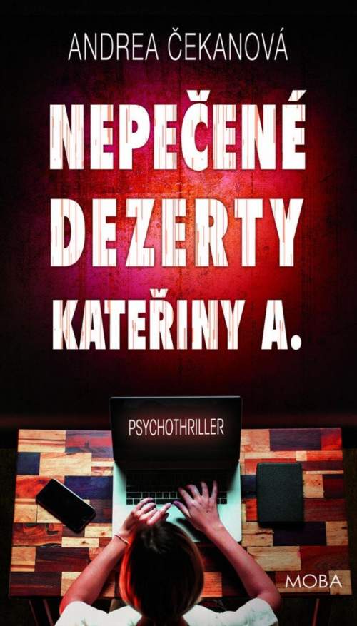 Nepečené dezerty Kateřiny A. - Čekanová Andrea