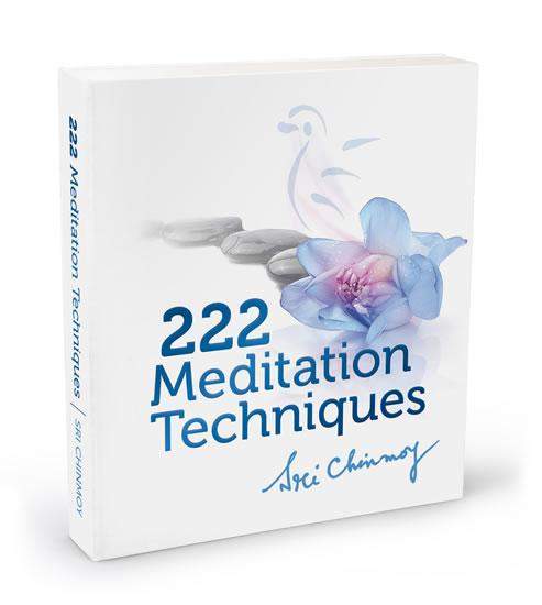 Sri Chinmoy: 222 Meditation Techniques