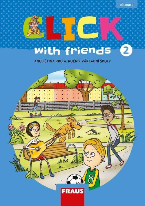 Click with Friends 2 - Učebnice angličtina pro 4. ročník ZŠ - Kateřina Dvořáková