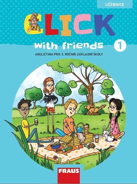 Click with Friends 1 - Učebnice angličtina pro 3. ročník ZŠ - Kateřina Dvořáková