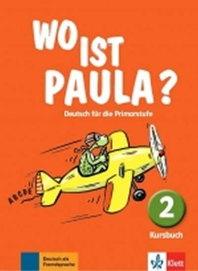 Wo ist Paula? 2 (A1) – Kursbuch - Klett